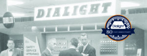 Dialight 80 Year Heritage